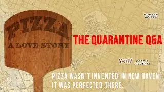 Pizza A Love Story - EXTRA - The Quarantine Q&A