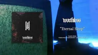 Worthless - Eternal Sleep (Official Visualizer)