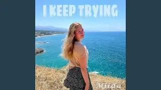 I Keep Trying