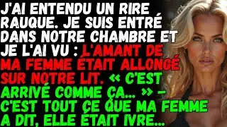 J'ai entendu un rire rauque. Je suis entr&eacute; dans notre chambre et je l'ai vu : l'amant de ma femme