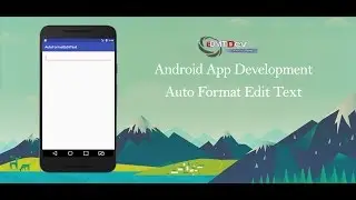 Android Studio Tutorial  - Auto Format EditText