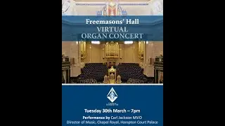 Organ Concerts at Freemasons' Hall - Carl Jackson, MVO