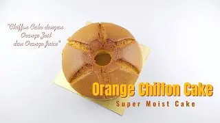 Chiffon Orange Cake - Bolu Jeruk Yang Super Lembut