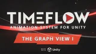 Tutorial 19 - The Graph View Part 1 (Timeflow Animation System for Unity)