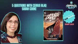 5 Questions with @CeriusBlaq  with WRITER, SARAH COOKE #comicbookcreator #kickstarter #interview