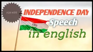 Independence day speech in english for LP &UP/beads of inspi