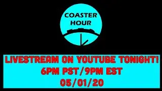 Coaster Hour Livestream!