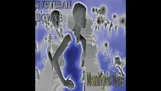 Suburban Downe - Meaningless Noise (2021)