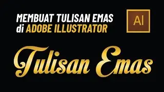 MEMBUAT TULISAN EMAS | GRADIENT di ADOBE ILLUSTRATOR