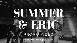 Summer & Eric Promo