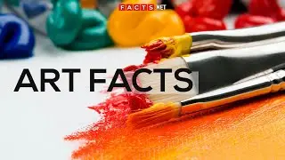 Удивительные факты об искусстве и история искусства, которые вам нужно знать!