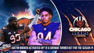 Chicago Bears Rookie DT Shemar Turner Out For The Season I Austin Booker Cleared Off IR!