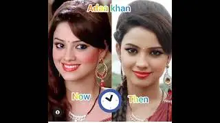 Adaa khan 🐍 Then and now pic 💕#shorts #video #naagin