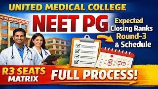 United Medical College NEET PG Expected Closing Ranks Round-3 & Schedule & R3 Seats Matrix