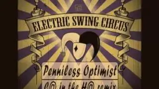 Electric Swing Circus - Penniless Optimist (C@ in the H@ remix)