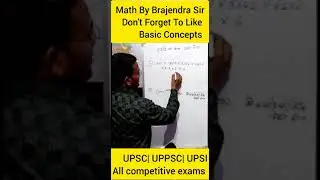 Basic Concepts Of Math || Math By Brajendra Sir || UPSC CSAT