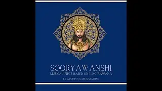 Sooryawanshi - Sri Lankan Traditional x Modern Musical Piece Based On The King Rawana The Great