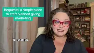 Bequests: a simple place to start planned giving marketing