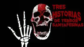 TRES historias de terror SANTAFESINAS.