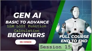End to End Gen AI Course | Session 15 | Build LLM Model | GPT2 Model | LLM Loss Function