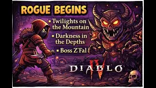 Rogue Begins | Twilights on the Mountain &bull; Darkness in the Depths &bull; Hero&rsquo;s Reward | Diablo 4