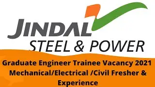 JINDAL STEEL & POWER Graduate Engineer Trainee Vacancy 2021 For Mechanical/Electrical/Civil