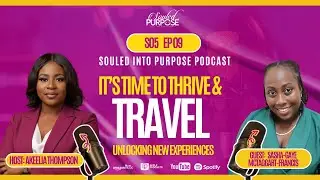 SIP PODCAST: S05 EP09 - It's Time To Thrive and Travel with Sasha-Gaye McTaggart-Francis