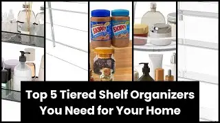 Tiered shelf organizer: Top 5 Tiered Shelf Organizers You Need for Your Home 💥