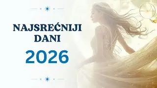 Najbolji dani u godini – 2026! Astro vodič