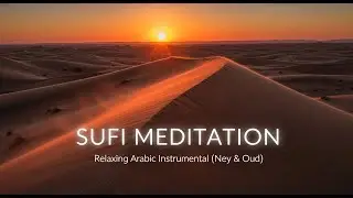 AI Generated Sufi Meditation Music | Relaxing Arabic Instrumental (Ney & Oud)