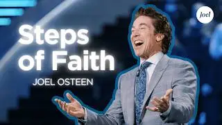 Steps of Faith | Joel Osteen