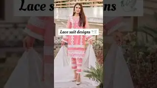 Latest lace suit designs🌸 | beautiful designs💐 #voicebyalshifaansari10 #lacepattern #lacesuitdesigns