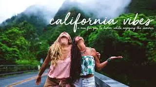 Summer Chill Mix 2018 / California Vibes