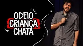 Stand Up Comedy - Eu detesto crian&ccedil;a chata