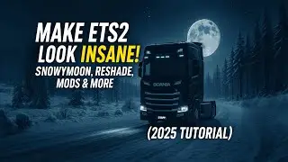 Make ETS2 Look INSANE!  SnowyMoon, ReShade, Mods & More 2025 Tutorial - AI subtitles in 5 Languages!