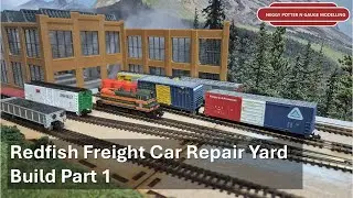 Redfish Freight Car Repair Yard - Build Part 1
