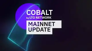 Cobalt  - LTO Network Mainnet Update