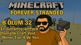 Minecraft:Forever Stranded B&ouml;l&uuml;m-32 En Gelişmiş Jetback Otonom Craft-Void Miner Tier4 !