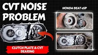 Honda Beat eSP CVT Noise Problem | Clutch Plate & CVT Bearing Issue