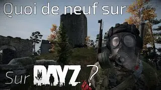 Quoi de neuf sur DayZ ?! Recommencer après un Wipe ! Gameplay [FR] Mise à jour 1.25.