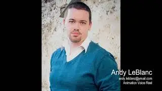 Andy LeBlanc - Animation Voice Demo Reel
