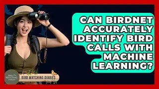 Can BirdNET Accurately Identify Bird Calls With Machine Learning? - Bird Watching Diaries