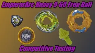 EmperorArc Heavy 9-60 Free Ball Competitive Testing | Beyblade X
