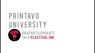 Printavo University 106 | Plastisol Ink with Graphic Elephants' Lon Winters