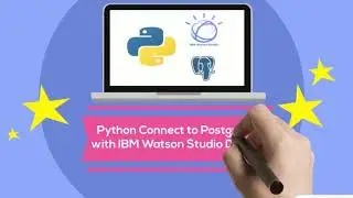 Python Connect to PostgreSQL with IBM Watson Studio Desktop