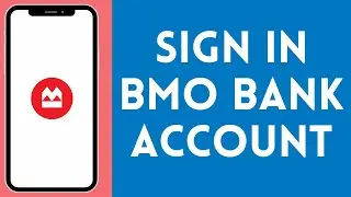 How to Sign In to BMO Bank Account (2024) | Login to BMO Bank Account