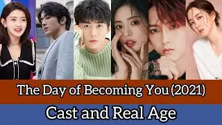 The Day of Becoming You (2021) Cast and Real Age, Steven Zhang, Liang Jie, Zhao Zhi Wei, Vian Wang,.
