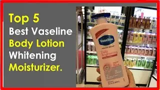 ✅Best Vaseline Body Lotion Whitening Moisturizer | Top 5 | 2026