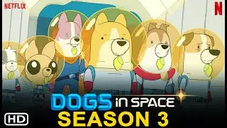 Dogs in Space Season 3 | Netflix | Kids TV Show, Creators Jeremiah Cortez, #dogsinspace | Filmaholic