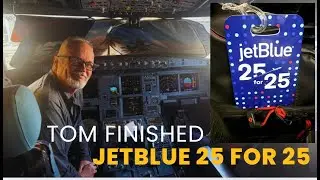 Tom Did It! One of the Few to Complete JetBlue&rsquo;s 25 for 25 Challenge
